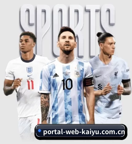 portal-web-kaiyu.com.cn五大内容板块,覆盖赛事直播与实时比分（kaiyun）